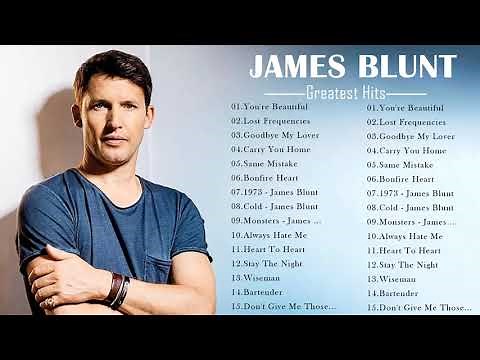 Best Songs Of James Blunt - James Blunt Greatest Hits Full Album 2020