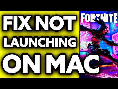 How To FIX Fortnite Not Launching on Mac (2025)