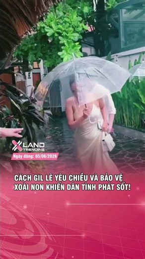 Cách Gil Lê yêu chiều và bảo vệ Xoài Non khiến dân tình phát sốt!#xland #xlandtrending