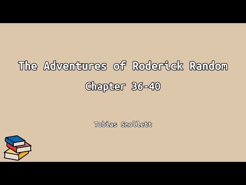 The Adventures of Roderick Random – Chapter 36 - 40 | Tobias Smollett
