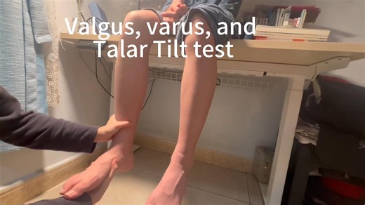 Lower Body Testing: Valgus, Varus, and Talar Tilt Test (外翻和内翻应力测试 距骨倾斜测试)