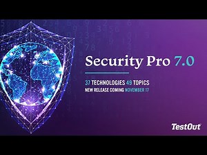 37 Technologies and 49 Topics covered in the new release of TestOut Security Pro v7