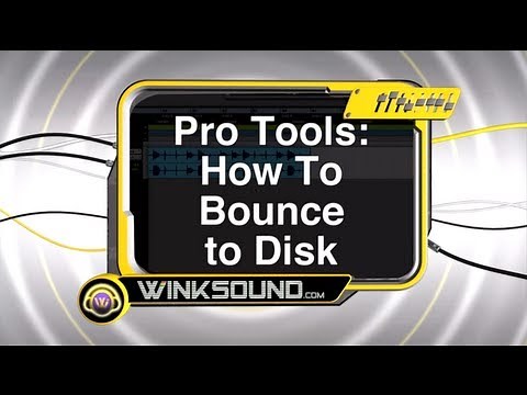Pro Tools: How To Bounce to Disk | WinkSound