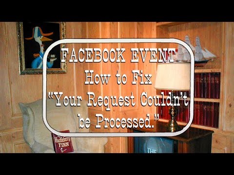 Tricky Fix #1 - Facebook Event - Your Request Couldn't be Processed