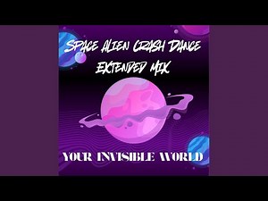 Space Alien Crash Dance (Extended Mix)