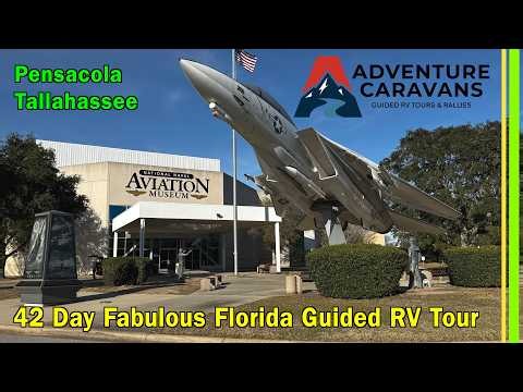 Adventure Caravans Fabulous Florida Guided RV Tour | Pensacola & Tallahassee | Days 1 thru 6 | EP372