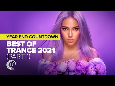 BEST OF TRANCE 2021 (PART 1) - YEAR END COUNTDOWN [FULL ALBUM]