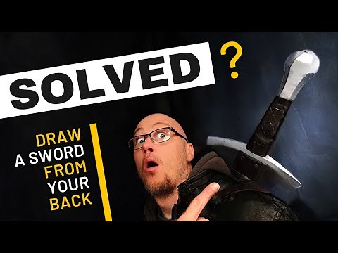 SOLVED? Draw a SWORD from your BACK (with a normal sheath/scabbard)!