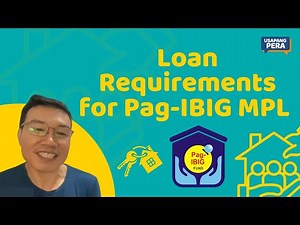 3281 | Loan Requirements for Pag-IBIG MPL
