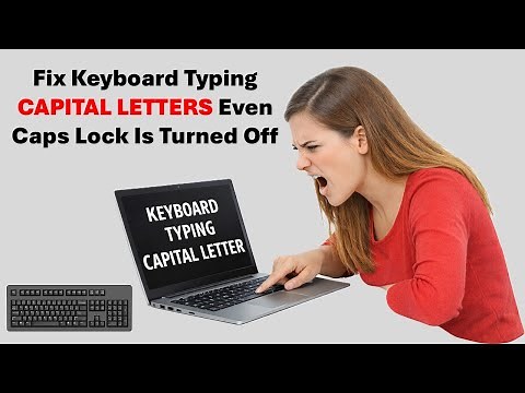 How to Fix Keyboard Typing Capital Letters Even Caps Lock Is Turned Off