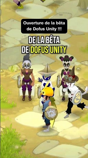 LA BÊTA DE DOFUS UNITY EST OUVERTE !