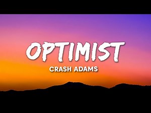 Crash Adams - Optimist (Lyrics)