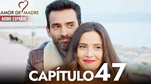 Amor de Madre Capitulo 47 Completo en Español - Serie Turca Doblada al Español | Canım Annem