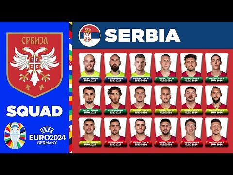 SERBIA SQUAD EURO 2024 | SERBIA SQUAD DEPTH EURO 2024 | UEFA EURO 2024 GERMANY