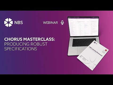 NBS Chorus Masterclass: How to create robust specifications