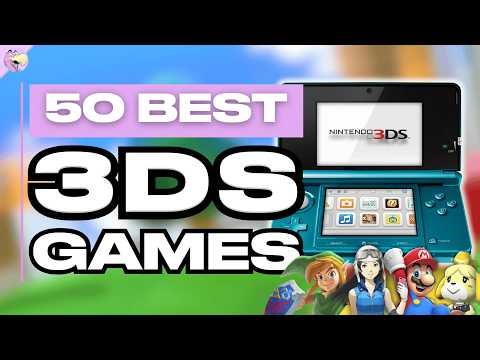 50 BEST Nintendo 3DS Games of All Time