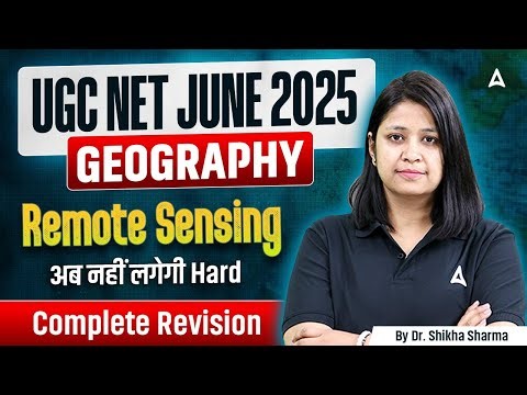 UGC NET Geography Online Classes | UGC NET Geography Remote Sensing Revision By Dr. Shikha Sharma