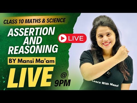 Assertion And Reasoning | Class 10 Maths And Science | Live