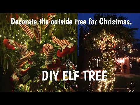 Decorate the outside tree for Christmas. DIY ELF Tree.