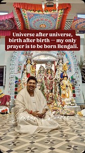 Universe after universe, birth after birth — my only prayer is to be born Bengali. 🥹♥️🙏🏼 | Sourav Chunder