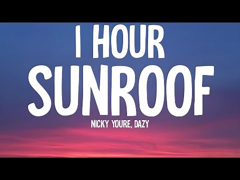 Nicky Youre, dazy - Sunroof (1 Hour Lyrics)
