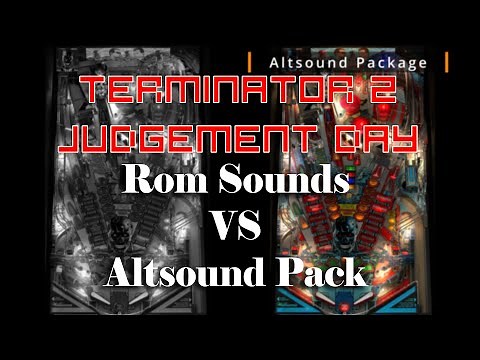 Rom Sounds vs Altsound/Pinsound Pack - Terminator 2 - Judgement Day (Williams 1991) - Visual Pinball