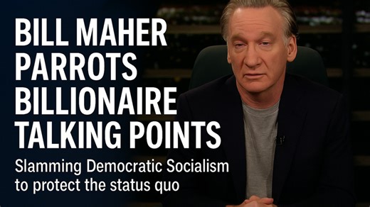 A lazy Bill Maher using capitalist talking points slamming Democratic Socialism was embarrassing.