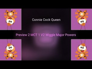 Preview 2 MCT 1 V2 Wiggle Major Powers
