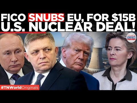 Fico DUMPS EU Roadmap, Embraces Trump’s Nuclear Future | Times Now World