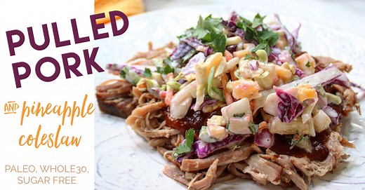 Slow Cooker Pulled Pork with Pineapple Coleslaw (Whole30, Paleo, GF) - Whole Kitchen Sink
