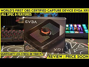 EVGA XR1 OBS Certified Capture Device | Plug-And-Play | Limited Orders | All Spec, Features, Review