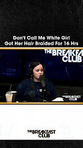 🚨 #dontcallmewhitegirl did not come to play ! 1️⃣6️⃣ hr getting braids is wild 🤯! TAP IN 🔊 . Follow @breakfastclubam 📶 | Breakfast Club