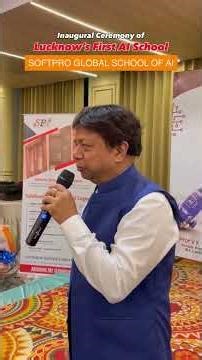 The Grand Inaugural Ceremony of Softpro Global School of AI | Lucknow’s First School of AI | Softpro