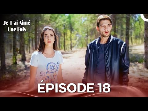 I Loved You Once - Episode 18 (French Dubbed)