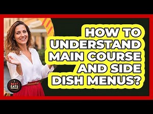 How To Understand Main Course And Side Dish Menus?