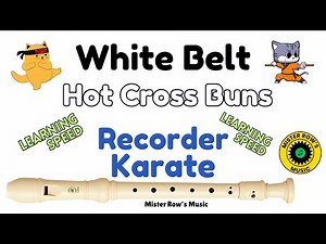 RECORDER KARATE | WHITE BELT | LEARNING SPEED | Hot Cross Buns | Notes G A B | Level 1 - Recorder