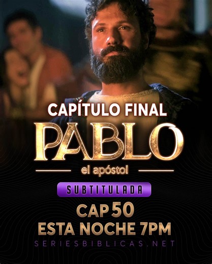 🔥ESTA NOCHE ACOMPÁÑANOS A VER EL GRAN FINAL DE LA SERIE "PABLO, EL APÓSTOL" CAP 50 SUBTITULADO POR SERIESBIBLICAS.NET🔥 ‼️Disfruta el ÚLTIMO CAPÍTULO de esta maravillosa serie, totalmente GRATIS, hoy a las 7pm, en nuestro sitio web (SERIESBIBLICAS.NET) y nuestro grupo de facebook (SERIESBIBLICASNET). Y no te dejes engañar por GRUPOS y PÁGINAS FALSAS de Facebook, Instagram, Telegram y WhatsApp, que roban nuestros capítulos SUBTITULADOS‼️ -------- Sitio oficial: https://seriesbiblicas.net Grupo o