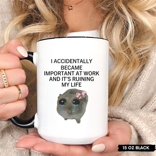 Funny Work Mug, I Accidentally Became Important at Work Mug, Coworker Gift, Tik Tok Viral Gift - Etsy