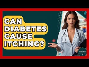 Can Diabetes Cause Itching? - The Disease Encyclopedia