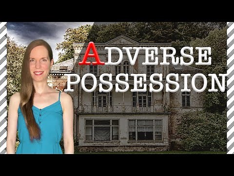 Adverse POSSESSION: 6 Things You Must Know