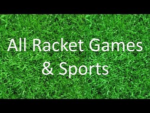 All Racket Sports And Games in 17 minutes