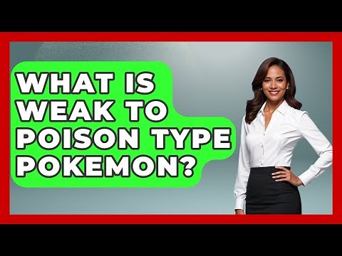 What Is Weak To Poison Type Pokemon? - The Trainers Guide