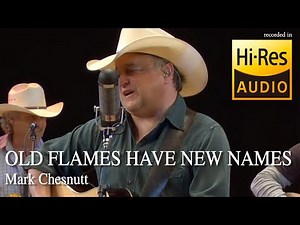 Mark Chesnutt - Old Flames Have New Names
