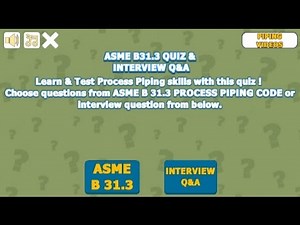 ASME B31 3 QUIZ | Process Piping Interview Question & Answers