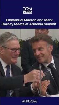 "TRANSATLANTIC HUG": Macron and Mark Carney Make History at Armenia Summit | DRM News | AC1C