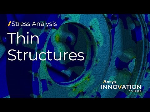 Analyzing Thin Structures Efficiently Using Ansys Mechanical — Lesson 2