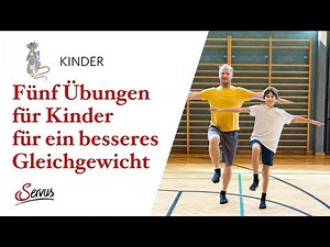 🤸‍♀️ Fünf Übungen für Kinder für ein besseres Gleichgewicht