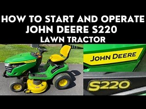 How To Start and Operate John Deere S220 Lawn Tractor