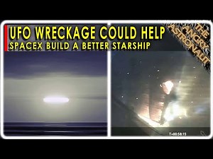 UFO wreckage could help SpaceX build a better Starship!! Here's how!
