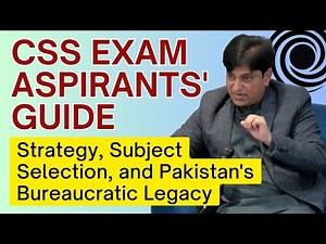 CSS Exam Aspirants' Guide | Strategy, Subject Selection, and Pakistan's Bureaucratic Legacy